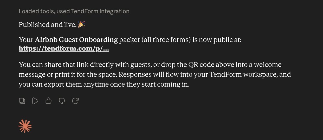 A Claude chat message after using the TendForm integration: 'Published and live. Your Airbnb Guest Onboarding packet (all three forms) is now public at tendform.com/p/…', with advice to share the link or print the QR code.